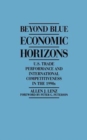 Image for Beyond Blue Economic Horizons : U.S. Trade Performance and International Competitiveness in the 1990s