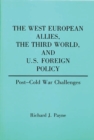 Image for The West European Allies, The Third World, and U.S. Foreign Policy : Post-Cold War Challenges
