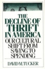 Image for The Decline of Thrift in America : Our Cultural Shift from Saving to Spending