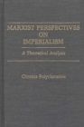 Image for Marxist Perspectives on Imperialism : A Theoretical Analysis