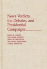 Image for News Verdicts, the Debates, and Presidential Campaigns