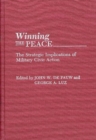 Image for Winning the Peace : The Strategic Implications of Military Civic Action