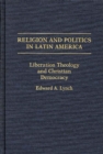 Image for Religion and Politics in Latin America : Liberation Theology and Christian Democracy