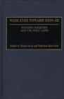 Image for With Eyes Toward Zion - III : Western Societies and the Holy Land