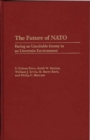 Image for The Future of NATO : Facing an Unreliable Enemy in an Uncertain Environment