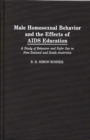 Image for Male Homosexual Behavior and the Effects of AIDS Education : A Study of Behavior and Safer Sex in New Zealand and South Australia