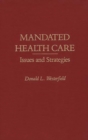 Image for Mandated Health Care : Issues and Strategies