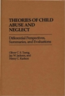 Image for Theories of Child Abuse and Neglect : Differential Perspectives, Summaries, and Evaluations