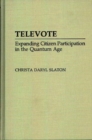 Image for Televote : Expanding Citizen Participation in the Quantum Age