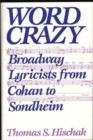 Image for Word Crazy : Broadway Lyricists from Cohan to Sondheim