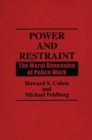 Image for Power and Restraint : The Moral Dimension of Police Work