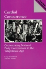 Image for Cordial Concurrence : Orchestrating National Party Conventions in the Telepolitical Age