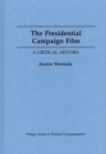 Image for The Presidential Campaign Film : A Critical History