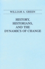 Image for History, Historians, and the Dynamics of Change