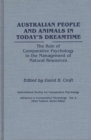 Image for Australian People and Animals in Today's Dreamtime : The Role of Comparative Psychology in the Management of Natural Resources