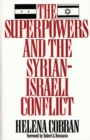 Image for The Superpowers and the Syrian-Israeli Conflict : Beyond Crisis Management?