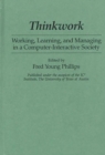 Image for Thinkwork : Working, Learning, and Managing in a Computer-Interactive Society
