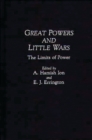 Image for Great Powers and Little Wars : The Limits of Power