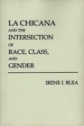 Image for La Chicana and the Intersection of Race, Class, and Gender