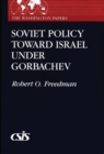 Image for Soviet Policy Toward Israel Under Gorbachev
