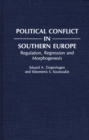 Image for Political Conflict in Southern Europe : Regulation, Regression, and Morphogenesis