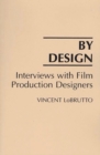 Image for By design  : interviews with film production designers