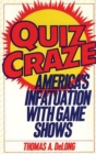 Image for Quiz Craze : America&#39;s Infatuation with Game Shows