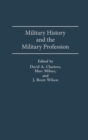 Image for Military History and the Military Profession