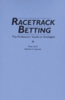 Image for Racetrack Betting : The Professor&#39;s Guide to Strategies