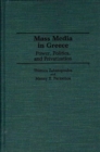 Image for Mass Media in Greece : Power, Politics and Privatization