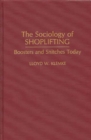 Image for The Sociology of Shoplifting : Boosters and Snitches Today