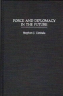 Image for Force and Diplomacy in the Future