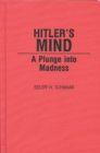 Image for Hitler&#39;s Mind : A Plunge into Madness