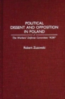 Image for Political Dissent and Opposition in Poland : The Workers&#39; Defense Committee KOR