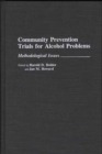 Image for Community Prevention Trials for Alcohol Problems : Methodological Issues