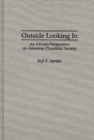 Image for Outside Looking In : An African Perspective on American Pluralistic Society