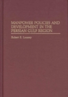 Image for Manpower Policies and Development in the Persian Gulf Region
