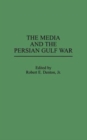 Image for The Media and the Persian Gulf War