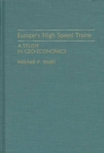 Image for Europe&#39;s High Speed Trains : A Study in Geo-Economics