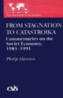 Image for From Stagnation to Catastroika : Commentaries on the Soviet Economy, 1983-1991