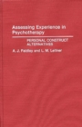 Image for Assessing Experience in Psychotherapy : Personal Construct Alternatives