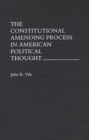 Image for The Constitutional Amending Process in American Political Thought