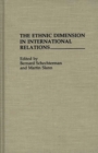 Image for The Ethnic Dimension in International Relations