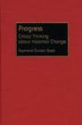 Image for Progress : Critical Thinking about Historical Change