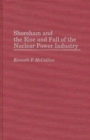 Image for Shoreham and the Rise and Fall of the Nuclear Power Industry