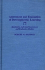 Image for Assessment and Evaluation of Developmental Learning : Qualitative Individual Assessment and Evaluation Models