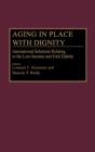 Image for Aging in Place with Dignity : International Solutions Relating to the Low-Income and Frail Elderly