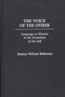 Image for The Voice of the Other : Language as Illusion in the Formation of the Self