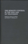 Image for The Remote Control in the New Age of Television