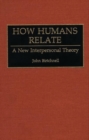Image for How Humans Relate : A New Interpersonal Theory